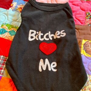 Dog Shirt, “Bitches ❤️ Me!” Black, Red, and White, Size Small